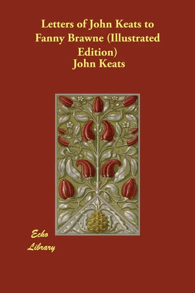 Обложка книги Letters of John Keats to Fanny Brawne (Illustrated Edition), John Keats