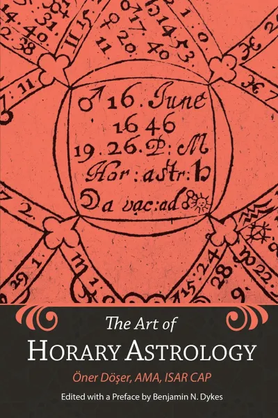 Обложка книги The Art of Horary Astrology, Oner Doser, Benjamin N. Dykes