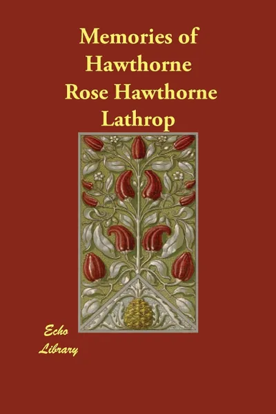 Обложка книги Memories of Hawthorne, Rose Hawthorne Lathrop