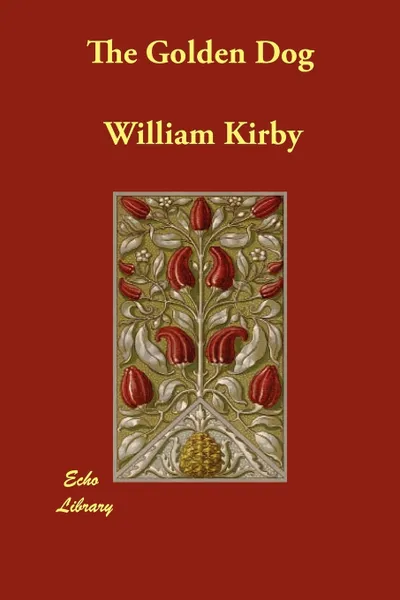 Обложка книги The Golden Dog, William Kirby