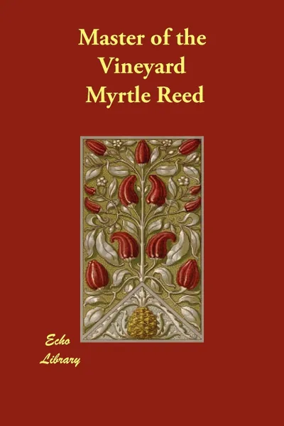 Обложка книги Master of the Vineyard, Myrtle Reed