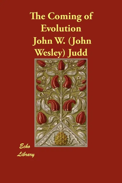 Обложка книги The Coming of Evolution, John W. (John Wesley) Judd