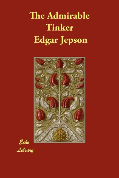 Обложка книги The Admirable Tinker, Edgar Jepson