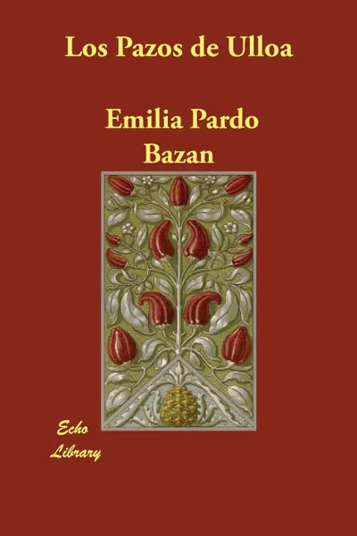 Обложка книги Los Pazos de Ulloa, Emilia Pardo Bazan, Emilia Pardo Bazn