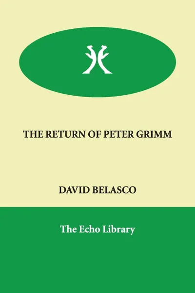 Обложка книги THE RETURN OF PETER GRIMM, DAVID BELASCO