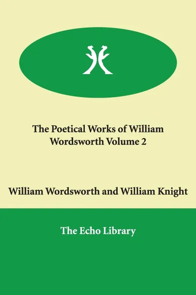 Обложка книги The Poetical Works of William Wordsworth Volume 2, William Wordsworth