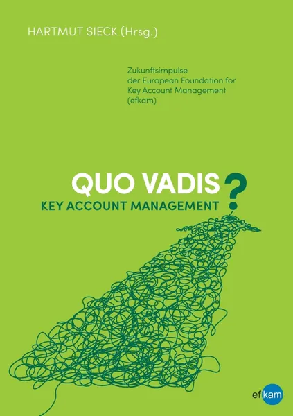 Обложка книги Quo vadis Key Account Management?, Thomas Kleina, Dirk Schneider