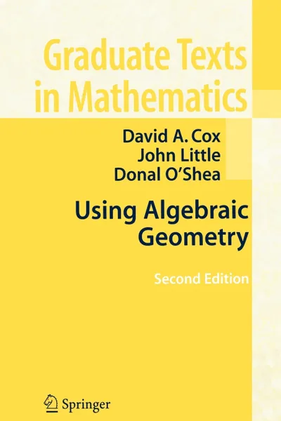 Обложка книги Using Algebraic Geometry, David A. Cox, John Little, Donal O'Shea