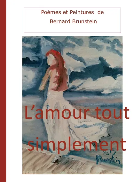 Обложка книги L'amour tout simplement, Bernard Brunstein