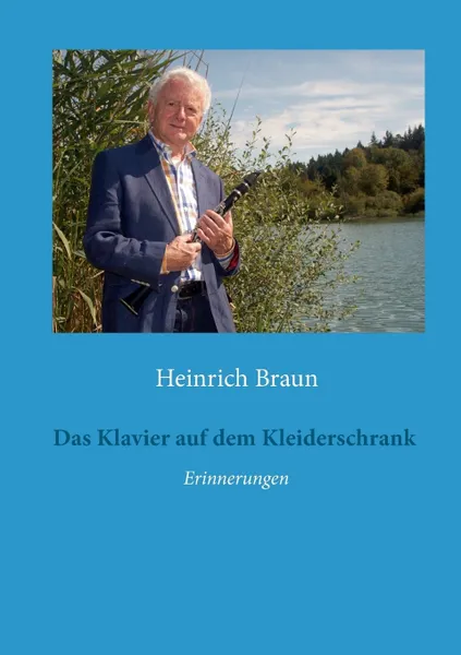 Обложка книги Das Klavier auf dem Kleiderschrank. Erinnerungen, Heinrich Braun