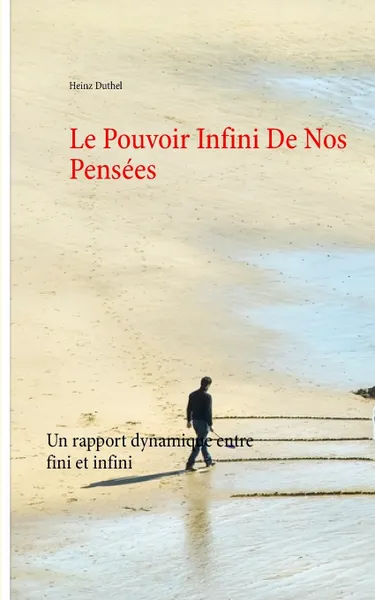 Обложка книги Le Pouvoir Infini De Nos Pensees, Heinz Duthel