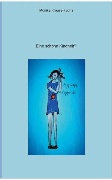 Обложка книги Eine schone Kindheit?, Monika Krause-Fuchs