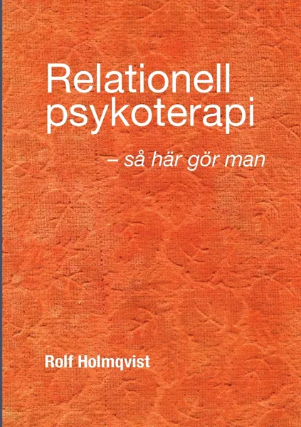 Обложка книги Relationell psykoterapi - sa gor man, Rolf Holmqvist