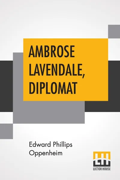 Обложка книги Ambrose Lavendale, Diplomat, Edward Phillips Oppenheim