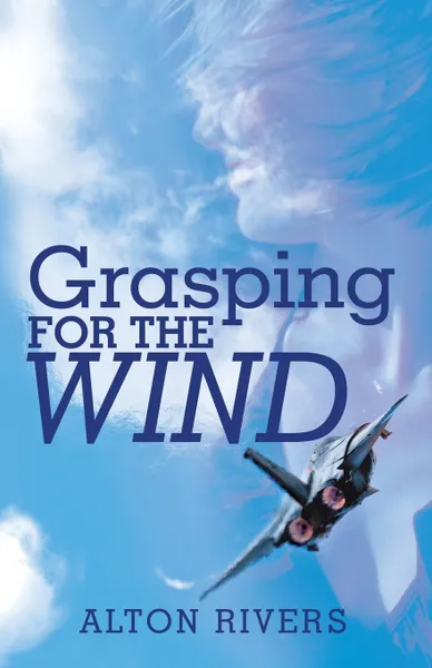 Обложка книги Grasping for the Wind, Alton Rivers