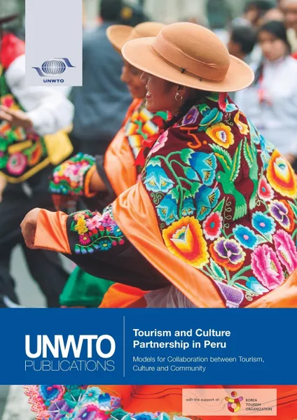 Обложка книги Tourism and Culture Partnership in Peru. Models for Collaboration between Tourism, Culture and Community, World Tourism Organization (UNWTO)