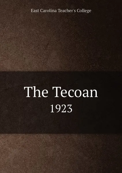 Обложка книги The Tecoan. 1923, East Carolina Teacher's College