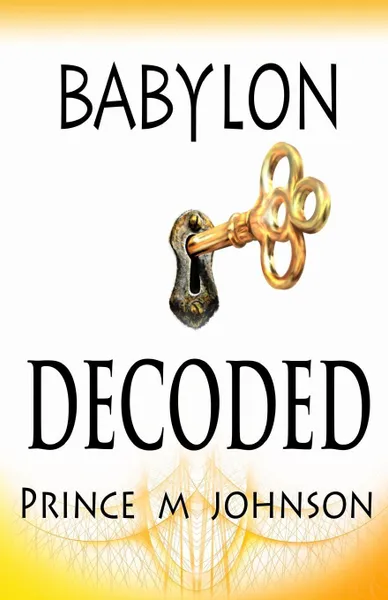 Обложка книги Babylon Decoded, Prince M Johnson