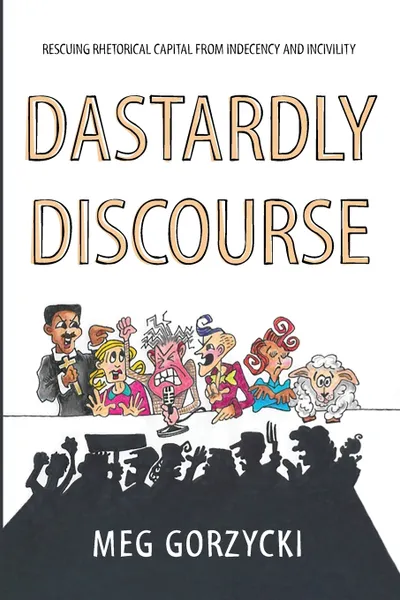 Обложка книги Dastardly Discourse, Meg Gorzycki