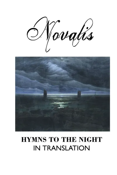 Обложка книги HYMNS TO THE NIGHT IN TRANSLATION, Novalis, MacDonald George