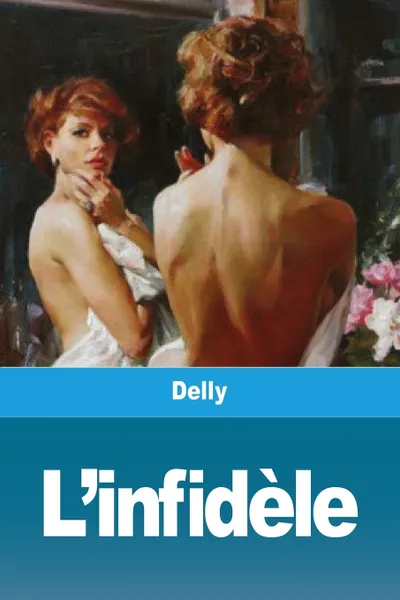 Обложка книги L'infidele, Delly