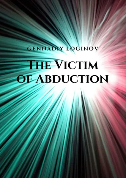 Обложка книги The Victim of Abduction, Gennadiy Loginov