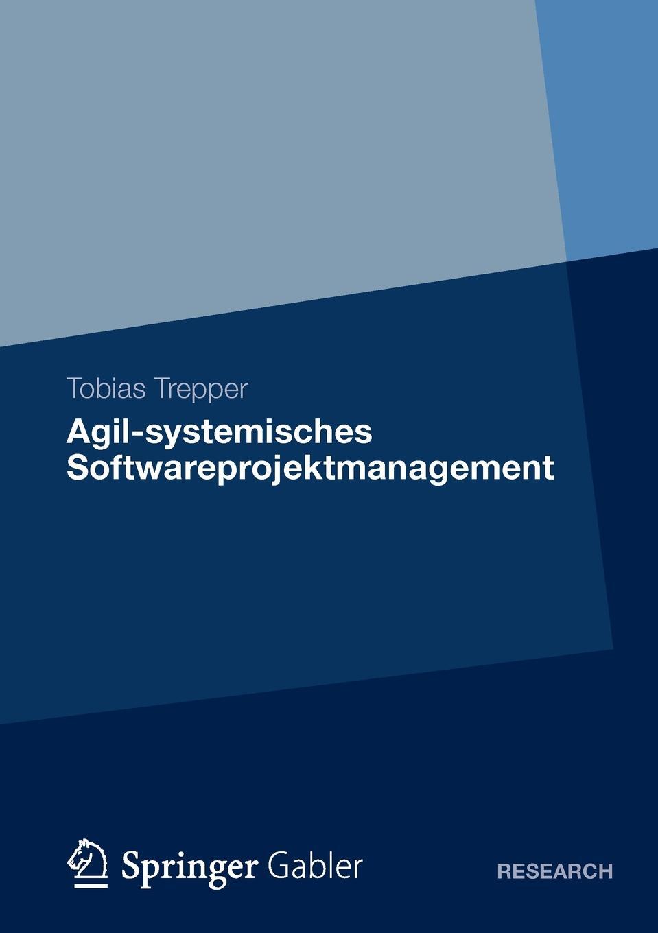 Agil-systemisches Softwareprojektmanagement. Tobias Trepper Agil-systemisches Softwareprojektmanagement. Tobias Trepper