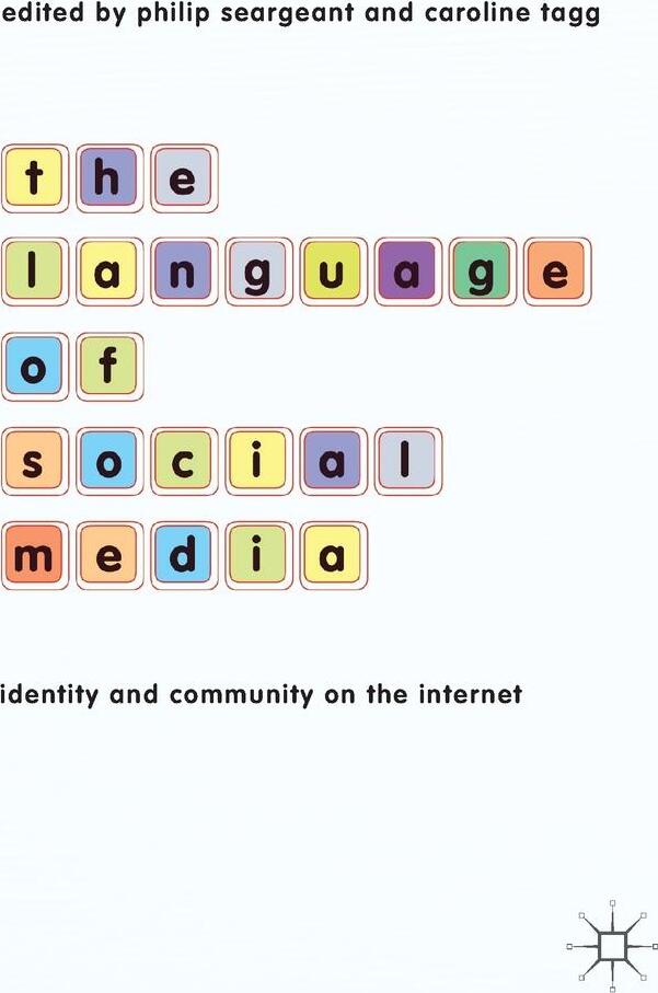 The Language of Social Media. Identity and Community on the Internet. The Language of Social Media. Identity and Community on the Internet.
