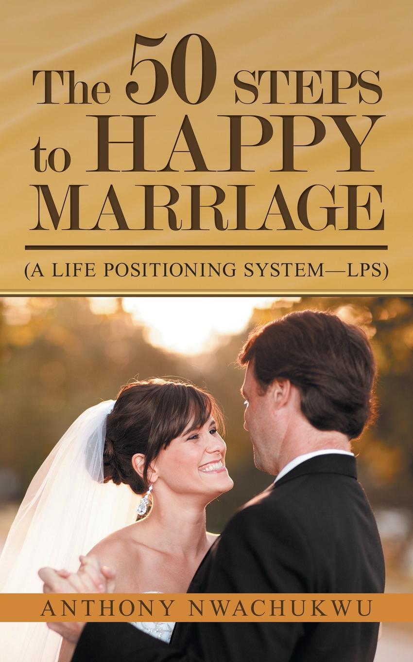 фото The 50 Steps to Happy Marriage. (A Life Positioning System-Lps)