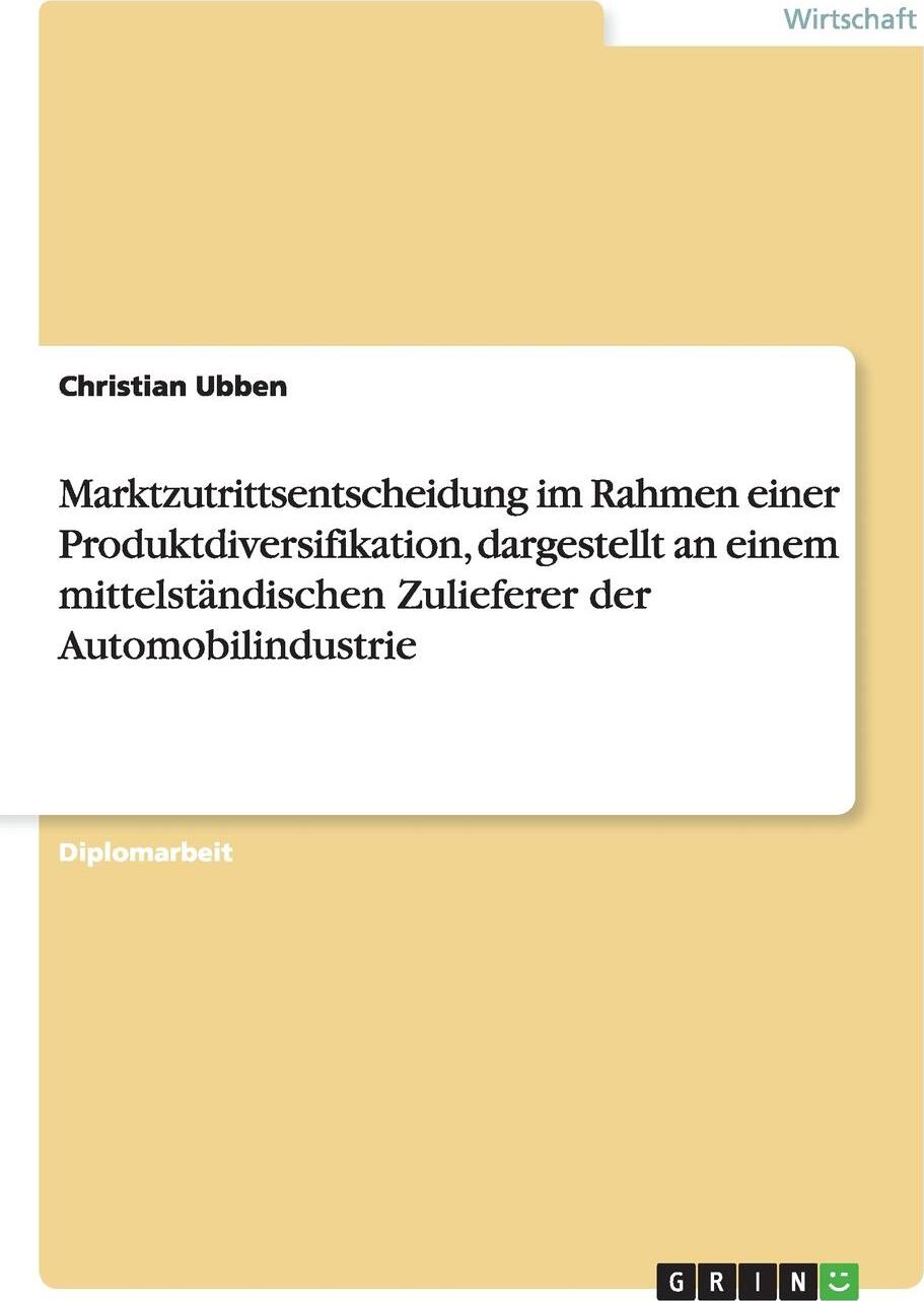 фото Marktzutrittsentscheidung Im Rahmen Einer Produktdiversifikation, Dargestellt an Einem Mittelstandischen Zulieferer Der Automobilindustrie