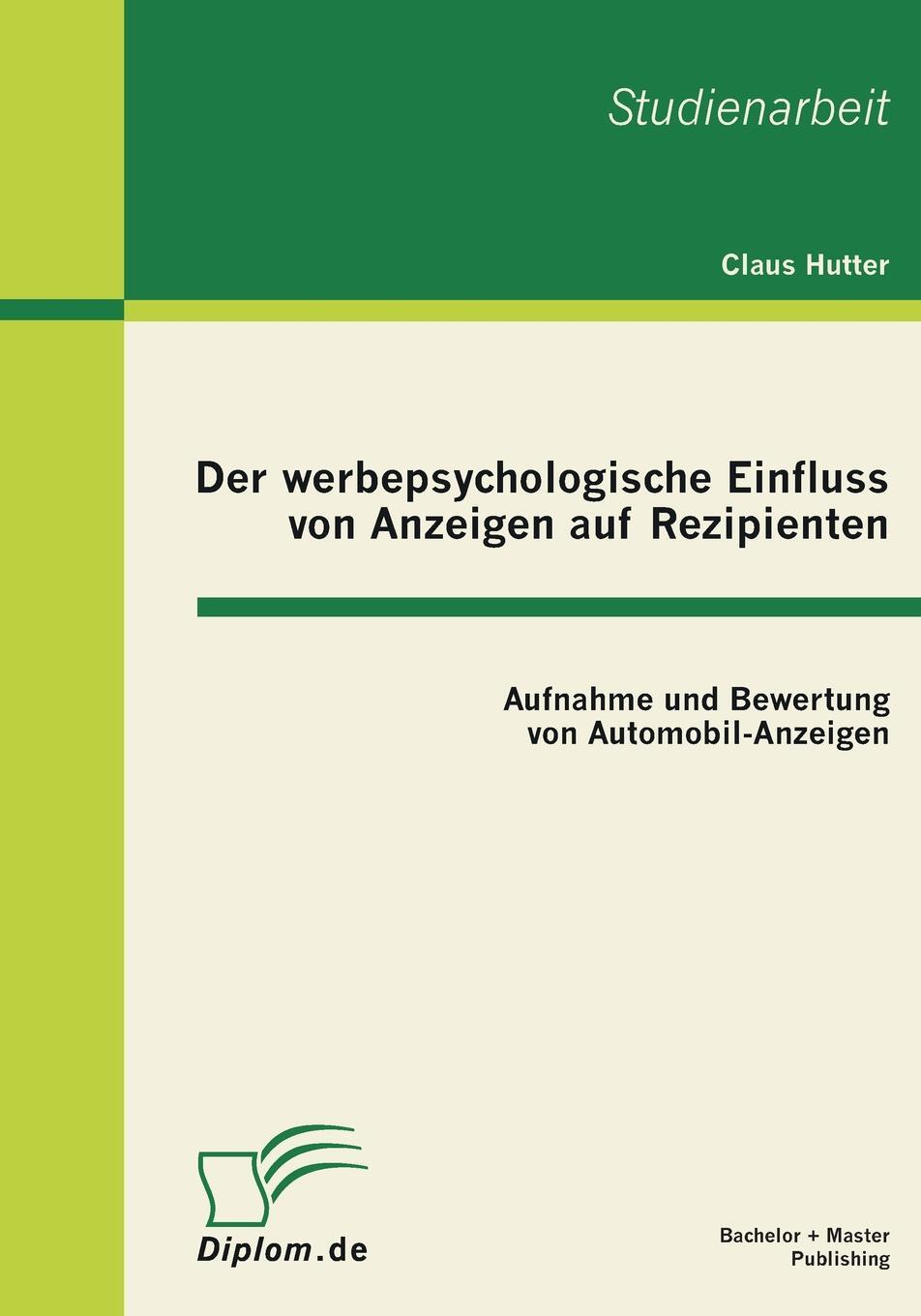 фото Der Werbepsychologische Einfluss Von Anzeigen Auf Rezipienten. Aufnahme Und Bewertung Von Automobil-Anzeigen