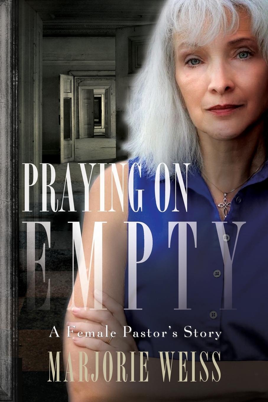 фото Praying on Empty. A Female Pastor's Story