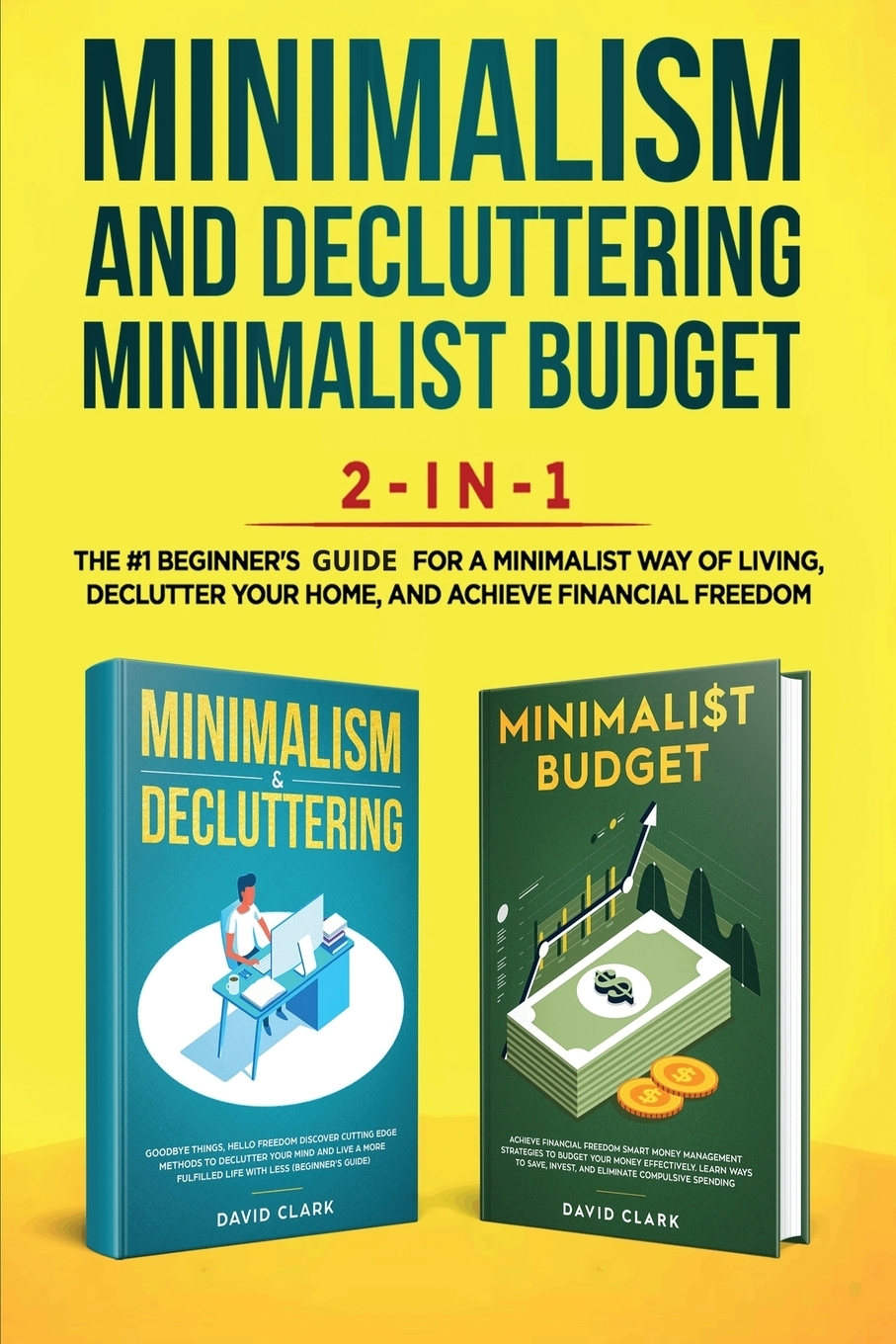 фото Minimalism Decluttering and Minimalist Budget 2-in-1 Book. The #1 Beginner's Box Set for A Minimalist Way of Living, Declutter Your Home, and Achieve Financial Freedom