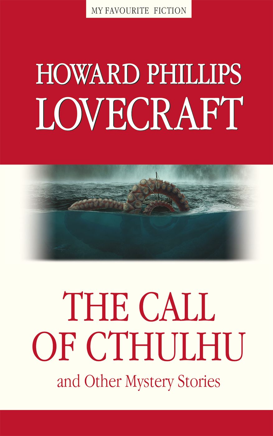 Зов Ктулху и другие мистические истории. The Call of Cthulhu and the Other  Mystery Stories. Книга для чтения на английском языке. | Лавкрафт Говард  Филлипс - купить с доставкой по выгодным ценам