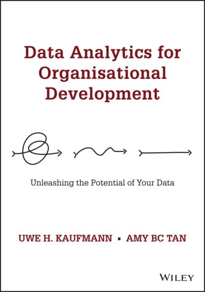 Data Analytics for Organisational Development | Tan Amy B. C., Kaufmann Uwe H. | Электронная книга