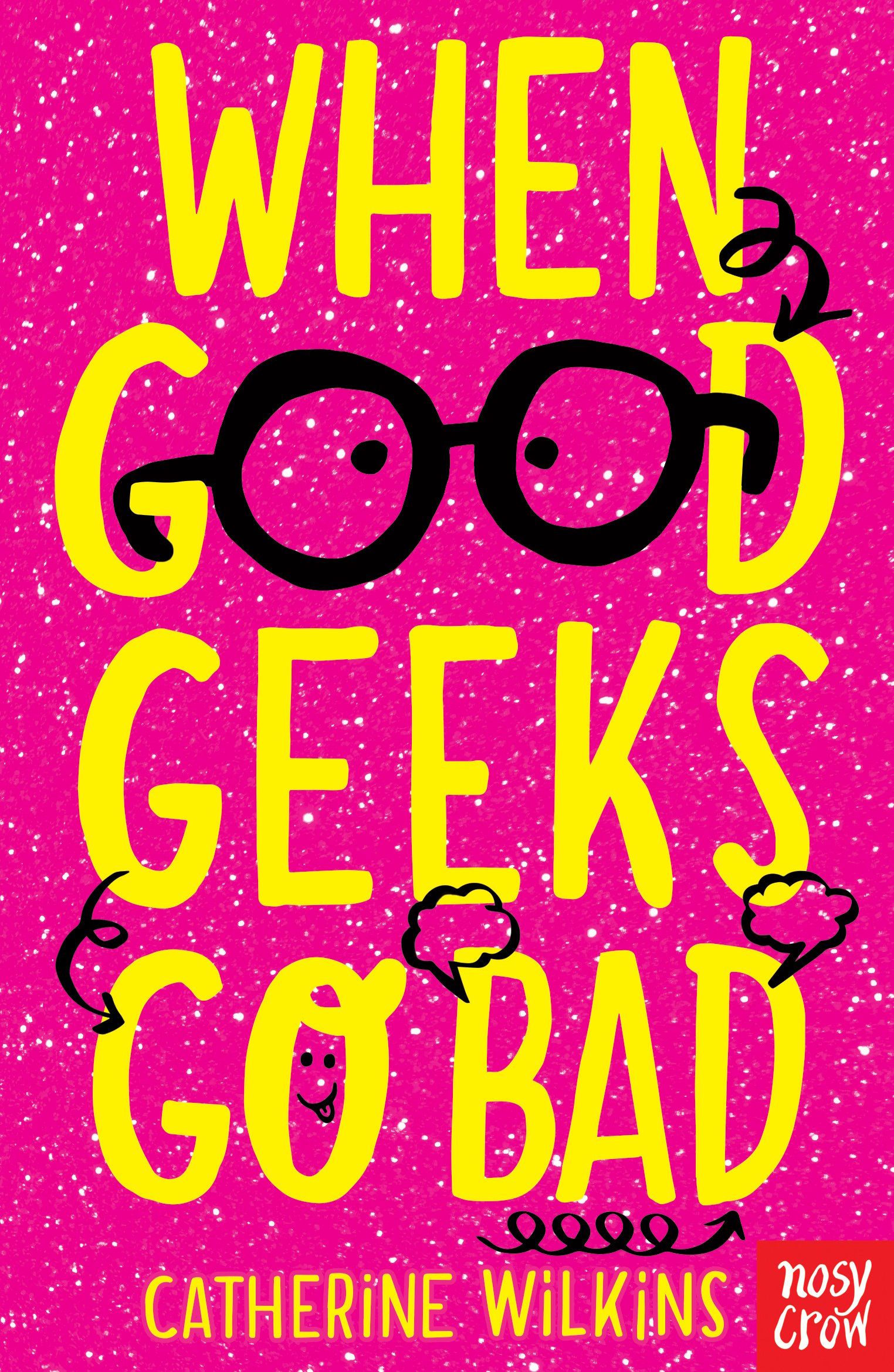 Geek going. Кэтрин Вилкинс. When the good go Bad. Good Geek.