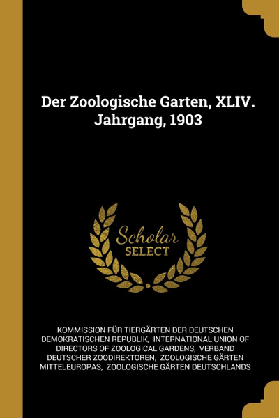 Der Zoologische Garten, XLIV. Jahrgang, 1903 купить на OZON по низкой
