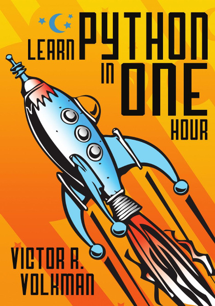 Learn Python in One Hour. Programming by Example, 2nd Edition купить на ...