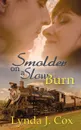 Smolder on a Slow Burn - Lynda J. Cox