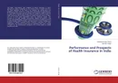 Performance and Prospects of Health Insurance in India - Amandeep Kaur Shahi and Harinder Singh