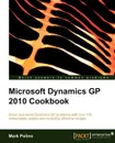 Microsoft Dynamics GP 2010 Cookbook - Mark Polino