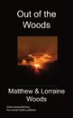 Out of the Woods - Matthew B. Woods, Lorraine Woods