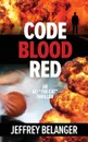 Code Blood Red - Jeffrey Belanger