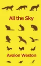 All the Sky - Avalon Weston