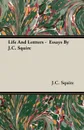 Life And Lettters -  Essays By J.C. Squire - J.C. Squire