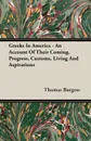 Greeks In America - An Account Of Their Coming, Progress, Customs, Living And Aspirations - Thomas Burgess