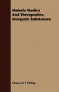 Materia Medica And Therapeutics, Inorganic Substances; - Charles D. F Phillips