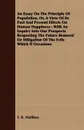 An  Essay on the Principle of Population, Or, a View of Its Past and Present Effects on Human Happiness. With an Inquiry Into Our Prospects Respecting - Thomas Robert Malthus, T. R. Malthus