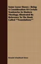 Some Loose Stones. Being a Consideration of Certain Tendencies in Modern Theology, Illustrated by Reference to the Book Called Foundation - Ronald Arbuthnott Knox