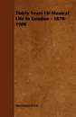 Thirty Years Of Musical Life In London - 1870-1900 - Hermann Klein